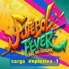 carga explosiva 1 filme completo dublado topflix